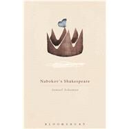 Nabokov's Shakespeare by Schuman, Samuel, 9781628922714