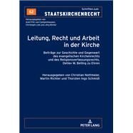 Leitung, Recht Und Arbeit in Der Kirche by Nottmeier, Christian; Richter, Martin; Schmidt, Thorsten Ingo, 9783631762714