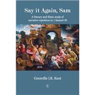 Say It Again, Sam by Kent, Grenville J. R., 9780718892715