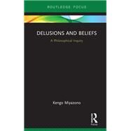 Delusions and Beliefs: A Philosophical Inquiry by RECORD; DELETE, 9781138242715