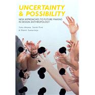 Uncertainty and Possibility by Akama, Yoko; Pink, Sarah; Sumartojo, Shanti, 9781350002715