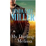 My Darling Melissa by Miller, Linda Lael, 9781668062715