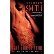 Dark Side of Dawn : The Nightmare Chronicles by SMITH KATHRYN, 9780061632716