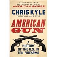 American Gun by Kyle, Chris; Doyle, William (CON); DeFelice, Jim (CON); Kyle, Taya, 9780062242716