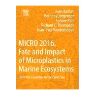 Fate and Impact of Microplastics in Marine Ecosystems by Baztan, Juan; Jorgensen, Bethany; Pahl, Sabine; Thompson, Richard C.; Vanderlinden, Jean-Paul, 9780128122716