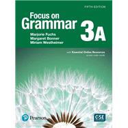 Focus on Grammar 3 Student Book A with Essential Online Resources by Fuchs, Marjorie; Bonner, Margaret; Westheimer, Miriam, 9780134132716