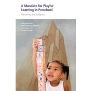 A Mandate for Playful Learning in Preschool Applying the Scientific Evidence by Hirsh-Pasek, Kathy; Michnick Golinkoff, Roberta; Berk, Laura E.; Singer, Dorothy, 9780195382716