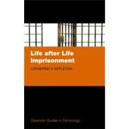 Life After Life Imprisonment by Appleton, Catherine, 9780199582716