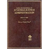 Cases and Materials on Juvenile Justice Administration: By Barry C. Feld by Feld, Barry C.; Feld, Daniel E., 9780314242716
