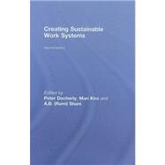Creating Sustainable Work Systems: Developing Social Sustainability by Docherty; Peter, 9780415772716