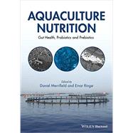 Aquaculture Nutrition Gut Health, Probiotics and Prebiotics by Merrifield, Daniel L.; Ringo, Einar, 9780470672716