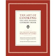 The Art of Cooking by Maestro Martino; Ballerini, Luigi; Parzen, Jeremy; Barzini, Stefania, 9780520232716