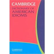 Cambridge Dictionary of American Idioms by Edited by Paul Heacock, 9780521532716