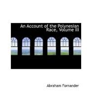 An Account of the Polynesian Race by Fornander, Abraham, 9780554992716