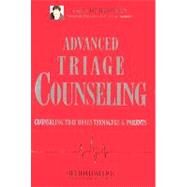 Advanced Triage Counseling Counseling that Heals Teenagers and Parents by Trollinger, Sara, 9780979322716