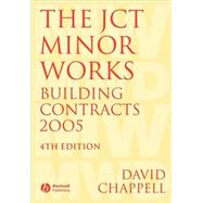 The JCT Minor Works Building Contracts 2005 by Chappell, David, 9781405152716