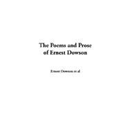 The Poems and Prose of Ernest Dowson by Dowson, Ernest, 9781414202716
