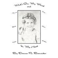 What's on My Mind : And in my Heart by BANNISTER DONNA R, 9781449022716