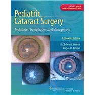 Pediatric Cataract Surgery Techniques, Complications and Management by Wilson, M. Edward; Trivedi, Rupal H., 9781451142716