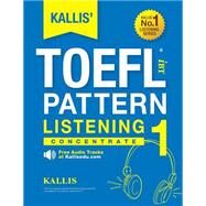 Kallis' Ibt Toefl Pattern Listening 1 by Kallis, 9781507742716