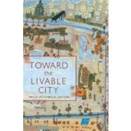 Toward the Livable City by Buchwald, Emilie, 9781571312716