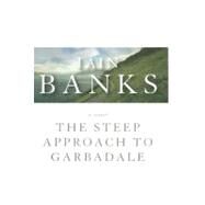 The Steep Approach to Garbadale by Banks, Iain M., 9781596922716