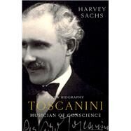 Toscanini Musician of Conscience by Sachs, Harvey, 9781631492716