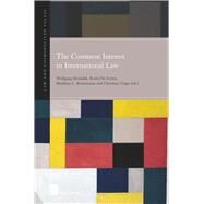 The Common Interest in International Law by Benedek, Wolfgang; De Feyter, Koen; Kettemann, Matthias; Voigt, Christina, 9781780682716