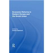 Economic Reforms in Eastern Europe and the Soviet Union by Gabrisch, Hubert, 9780367012717
