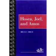 Hosea, Joel, and Amos by Birch, Bruce C., 9780664252717