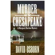 MURDER ON THE CHESAPEAKE: A MARGARET BARLOW MYSTERY by Osborn, David, 9780743212717