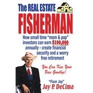 The Real Estate Fisherman How small time 