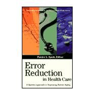 Error Reduction in Health Care: A Systems Approach to Improving Patient Safety by Patrice L. Spath, 9781556482717
