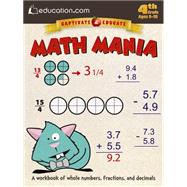 Math Mania A workbook of whole numbers, fractions, and decimals by Education.com, 9780486802718