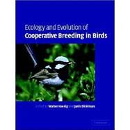 Ecology and Evolution of Cooperative Breeding in Birds by Edited by Walter D. Koenig , Janis L. Dickinson, 9780521822718