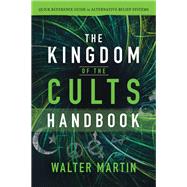 The Kingdom of the Cults Handbook by Martin, Walter; Rische, Jill Martin, 9780764232718