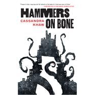 Hammers on Bone by Khaw, Cassandra, 9780765392718