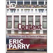 Context Architecture and the Genius of Place by Parry, Eric, 9781119952718