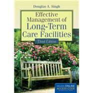 Effective Management of Long-term Care Facilities by Singh, Douglas A., 9781284052718