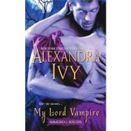 My Lord Vampire by Ivy, Alexandra, 9781420122718