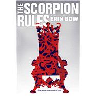 The Scorpion Rules by Bow, Erin, 9781481442718