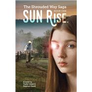 SUN Rise Book 1 by Uzzell, Taylor; Uzzell, Stephen, 9781543982718