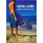 Tourism and Gender : Embodiment, Sensuality and Experience by A. Pritchard; A. Morgan; L. Ateljevic; C. Harris, 9781845932718