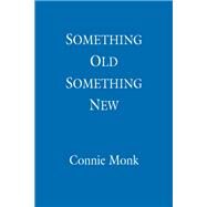Something Old Something New by Connie Monk, 9780349412719