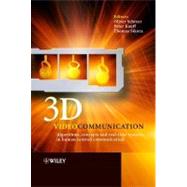 3D Videocommunication Algorithms, Concepts and Real-time Systems in Human Centred Communication by Schreer, Oliver; Kauff, Peter; Sikora, Thomas, 9780470022719