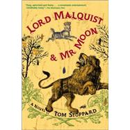 Lord Malquist and Mr. Moon A Novel by Stoppard, Tom, 9780802142719