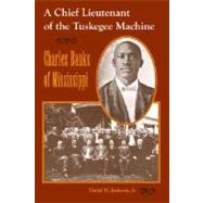 A Chief Lieutenant of the Tuskegee Machine by Jackson, David H., 9780813032719