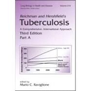Reichman and Hershfield's Tuberculosis: A Comprehensive, International Approach by Raviglione; Mario C., 9780849392719
