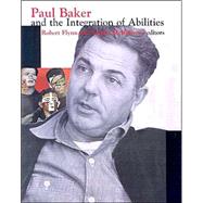 Paul Baker and the Integration of Abilities by Flynn, Robert; McKinney, Eugene, 9780875652719