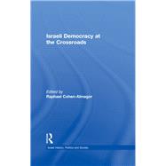 Israeli Democracy at the Crossroads by Cohen-Almagor,Raphael, 9781138992719